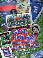 Rediscover the Lost World of Ipswich Town
